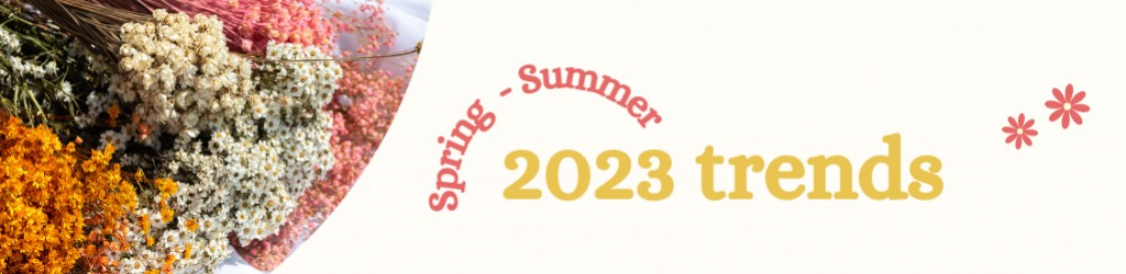 Tendances Printemps/Eté 2023